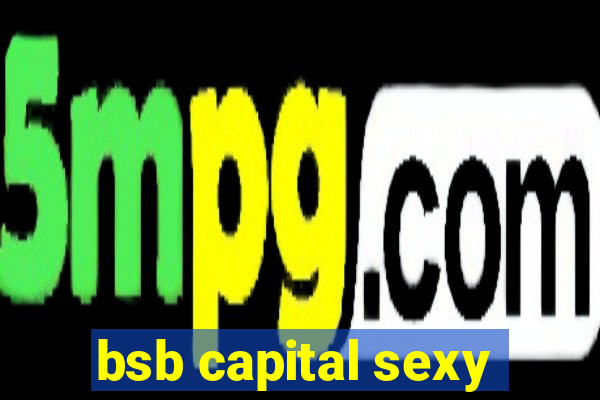 bsb capital sexy